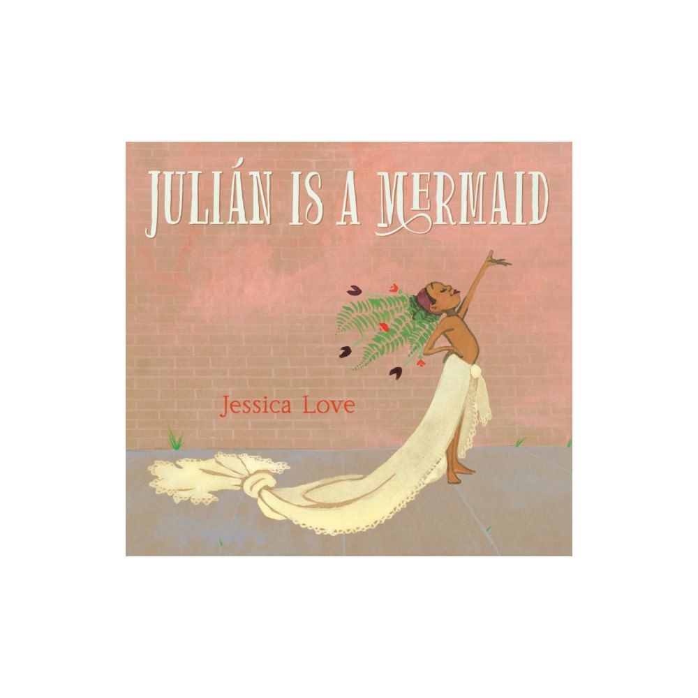 Candlewick Pr Julian Is a Mermaid (inbunden, eng)