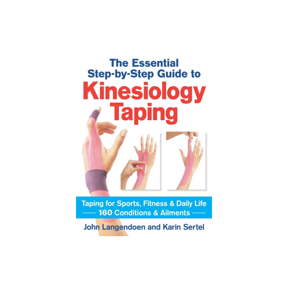 Robert Rose Inc Kinesiology Taping The Essential Step-By-Step Guide (häftad, eng)