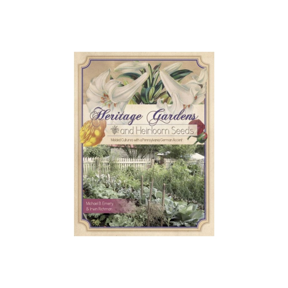 Schiffer Publishing Ltd Heritage Gardens, Heirloom Seeds (häftad, eng)