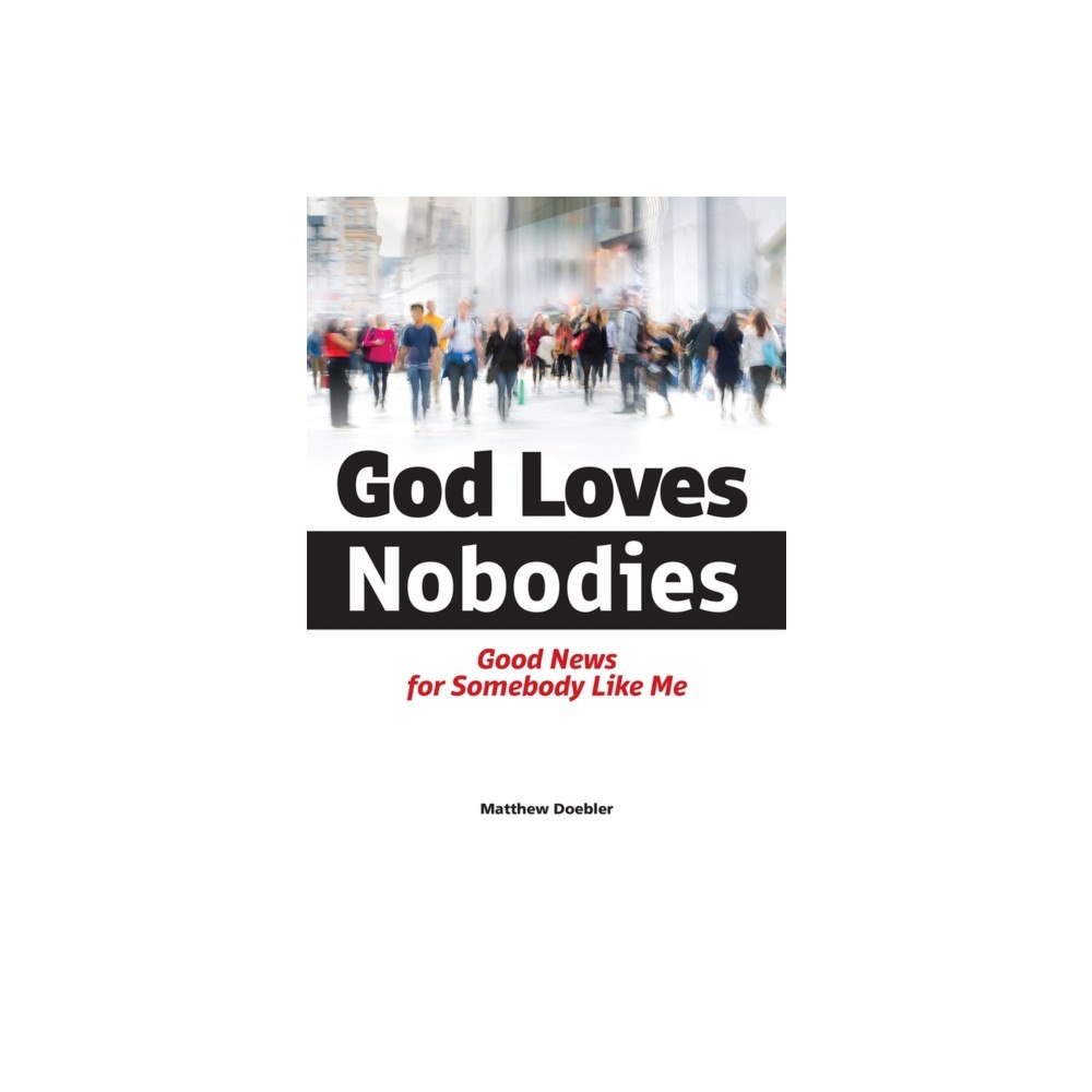 Northwestern Publishing House God Loves Nobodies (häftad, eng)