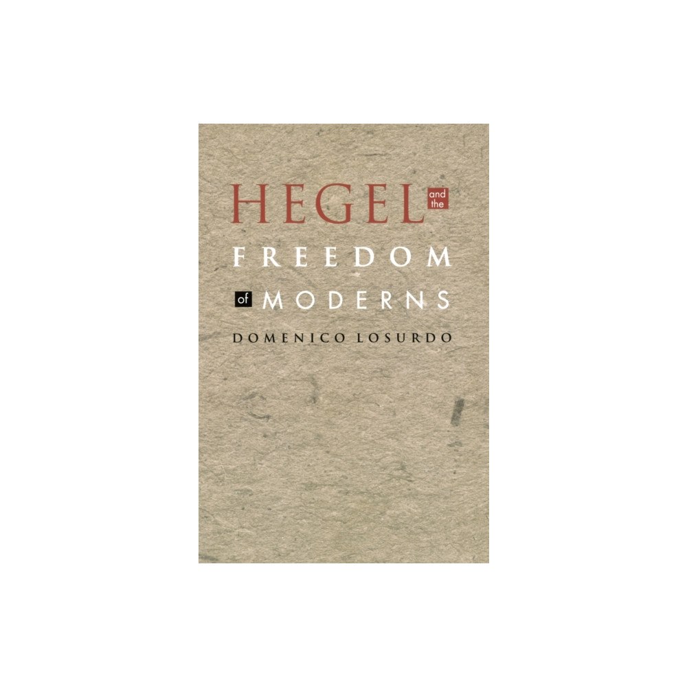 Duke university press Hegel and the Freedom of Moderns (häftad, eng)