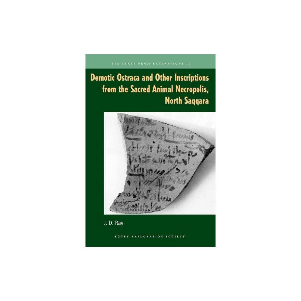 Egypt Exploration Society Demotic Ostraca and Other Inscriptions from the Sacred Animal Necropolis, North Saqqara (häftad, eng)