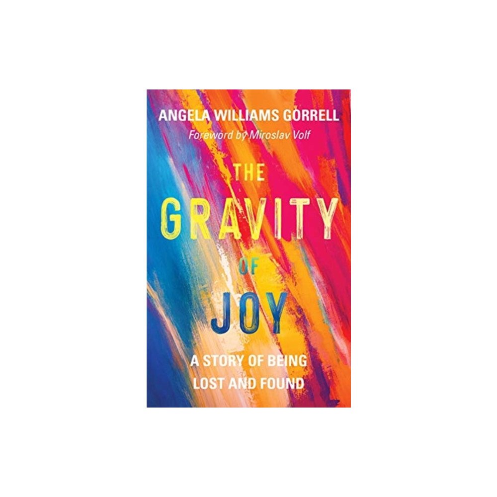 William b eerdmans publishing co The Gravity of Joy (inbunden, eng)