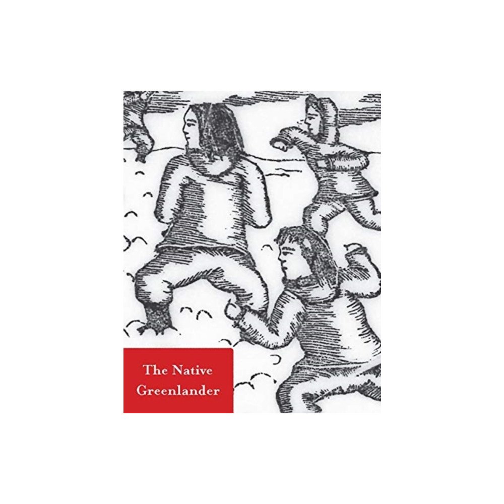 International Polar Institute Press The Native Greenlander (häftad, eng)