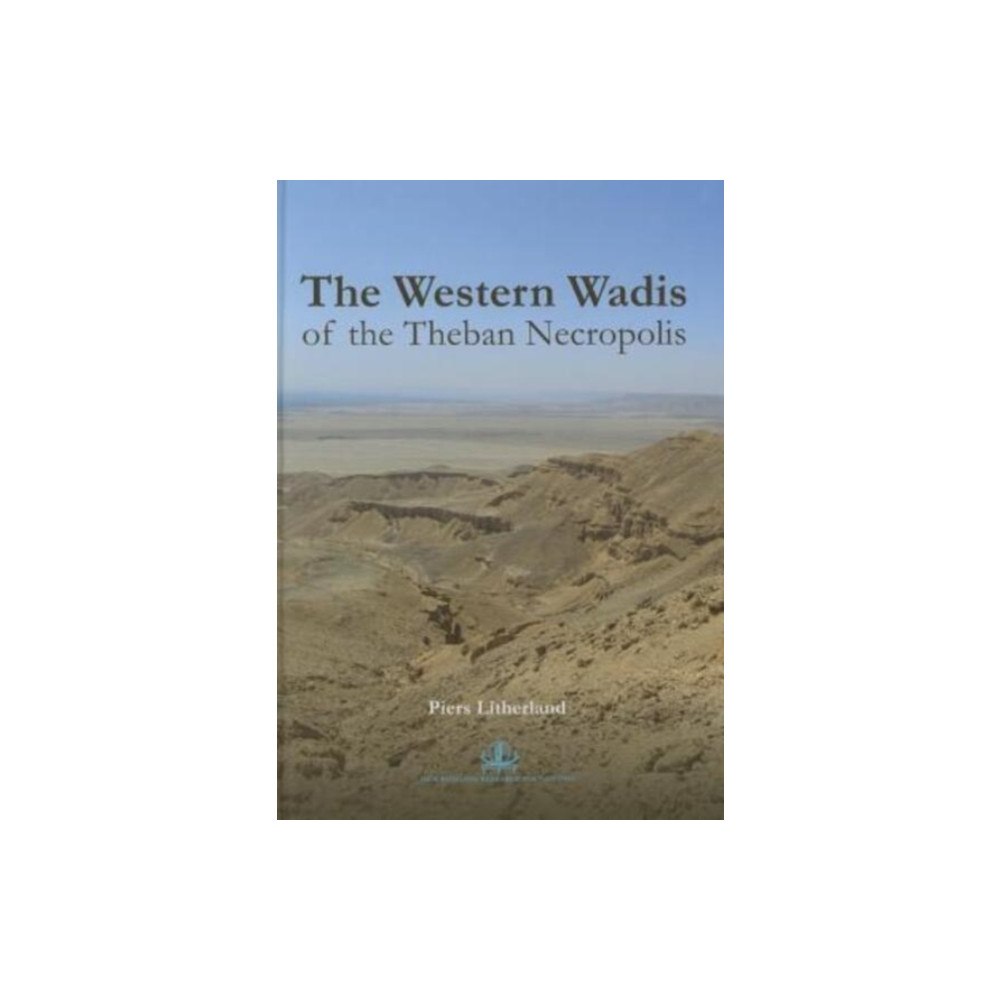 Genius Loci Publications The Western Wadis of the Theban Necropolis (inbunden, eng)