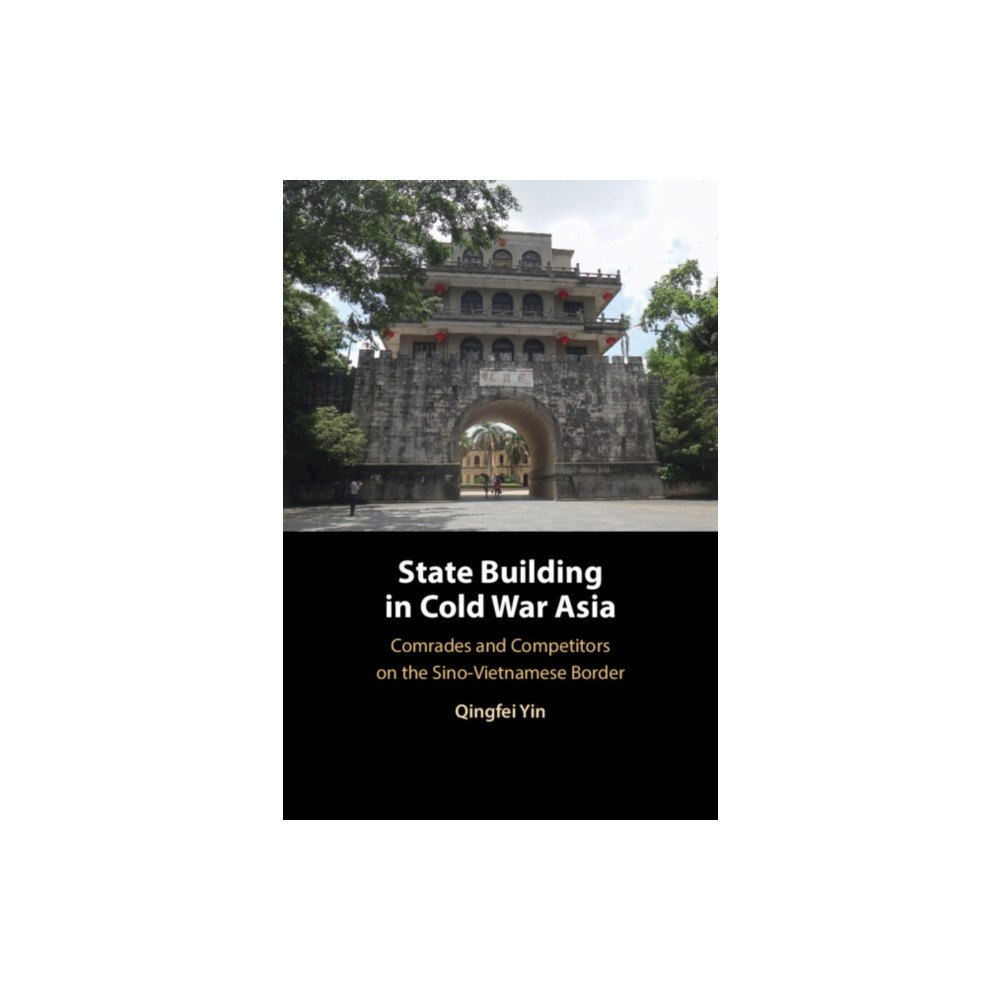 Cambridge University Press State Building in Cold War Asia (inbunden, eng)