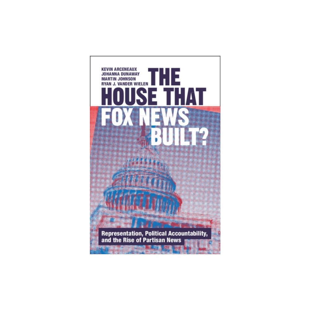 Cambridge University Press The House that Fox News Built? (inbunden, eng)