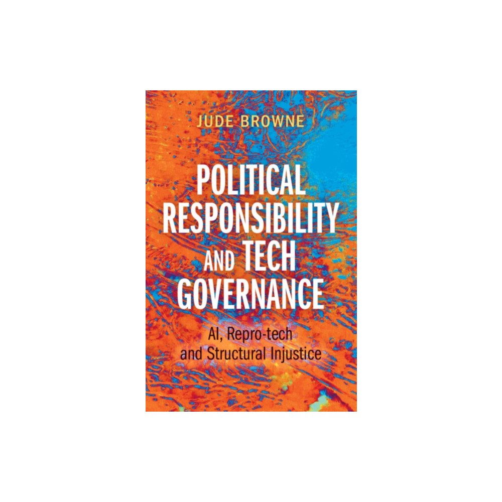 Cambridge University Press Political Responsibility and Tech Governance (inbunden, eng)
