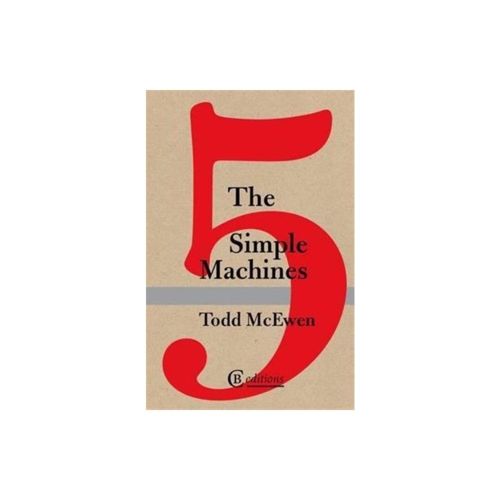 CB Editions The Five Simple Machines (häftad, eng)