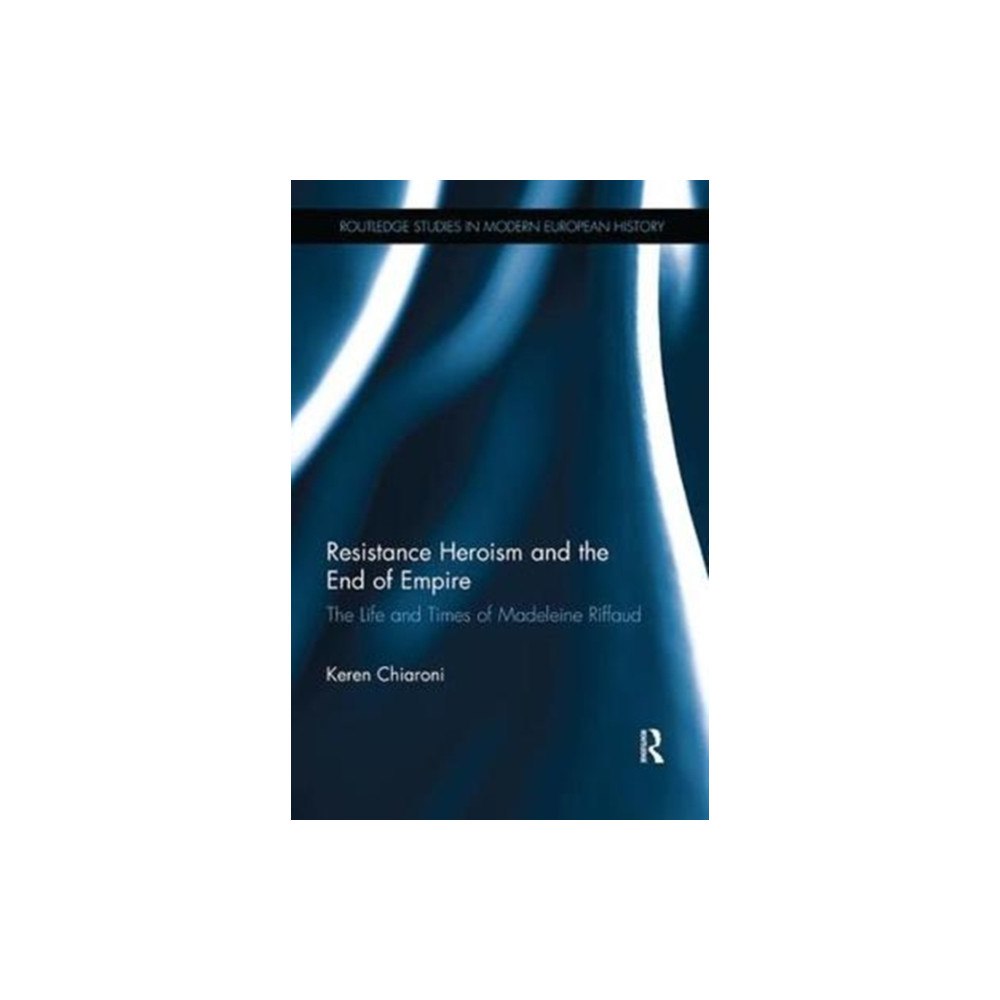 Taylor & francis ltd Resistance Heroism and the End of Empire (häftad, eng)