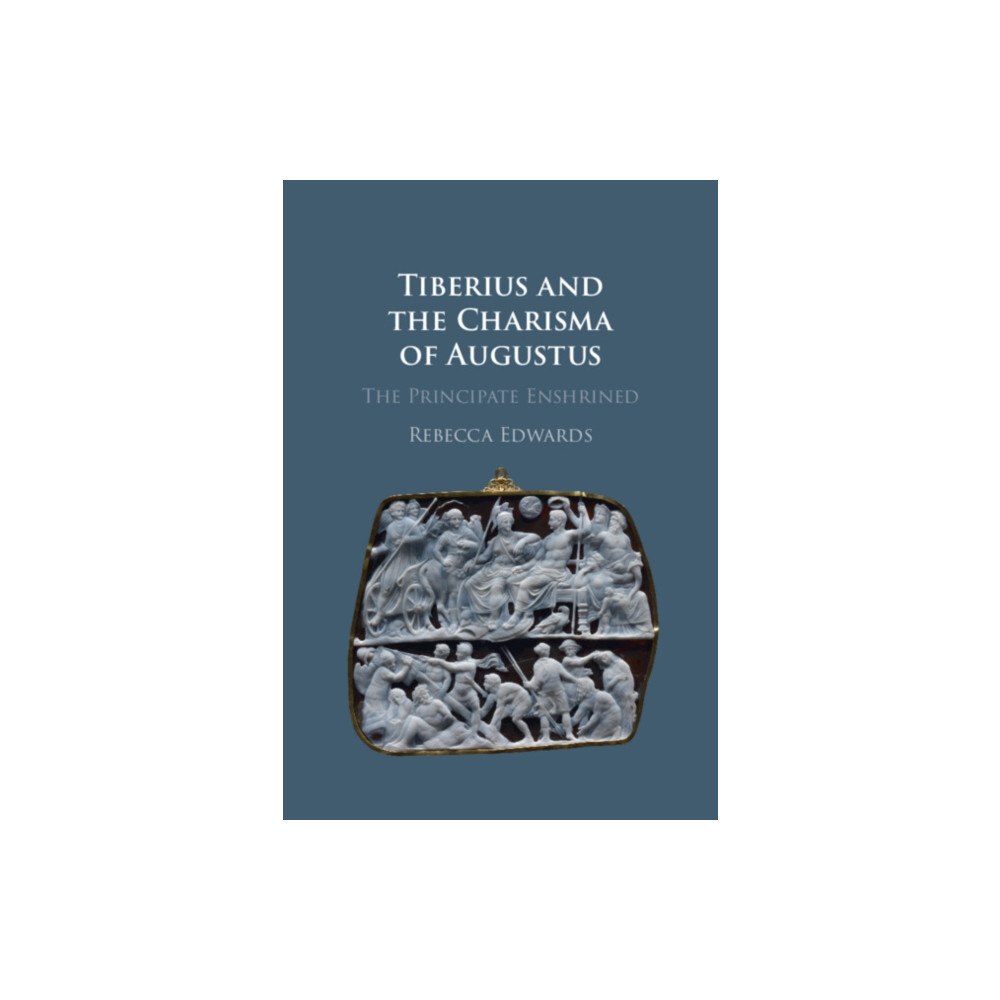 Cambridge University Press Tiberius and the Charisma of Augustus (inbunden, eng)