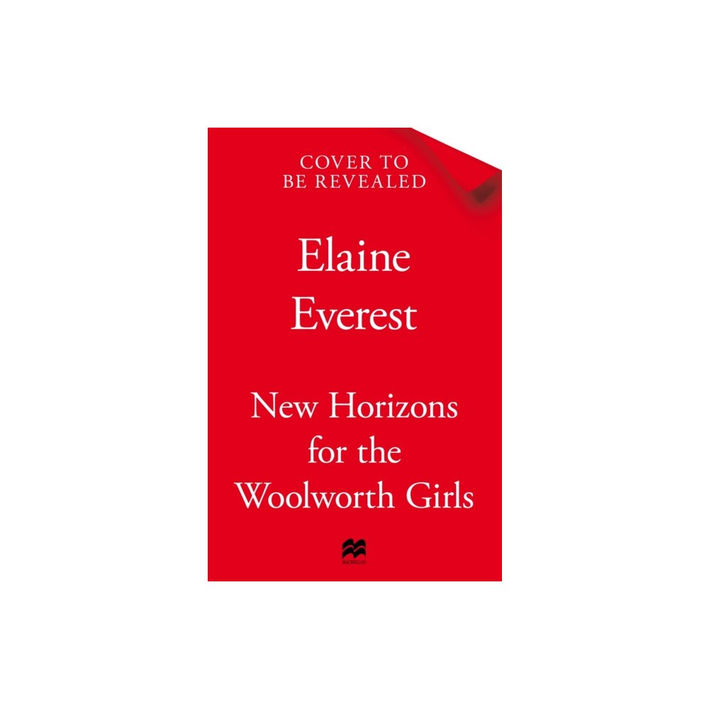 Pan Macmillan New Horizons for the Woolworths Girls (inbunden, eng)