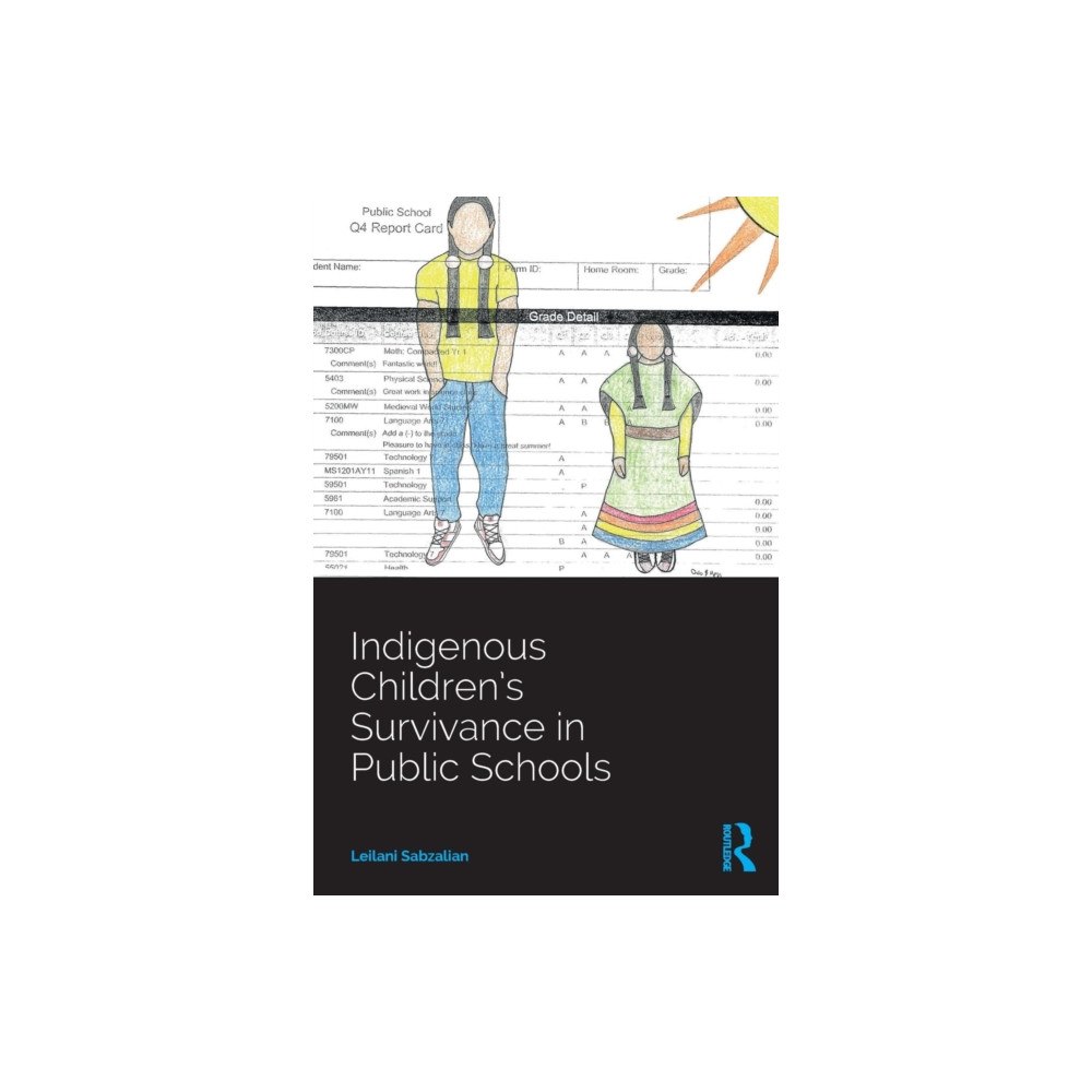 Taylor & francis ltd Indigenous Children’s Survivance in Public Schools (häftad, eng)