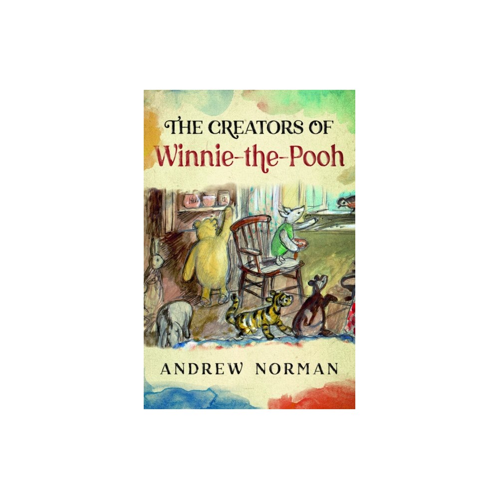 Pen & Sword Books Ltd The Creators of Winnie the Pooh (inbunden, eng)