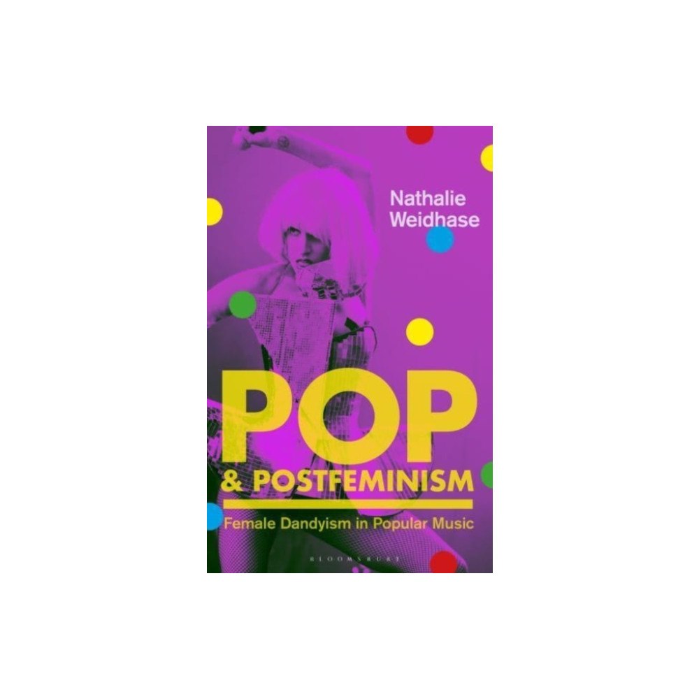 Bloomsbury Publishing PLC Pop & Postfeminism (inbunden, eng)