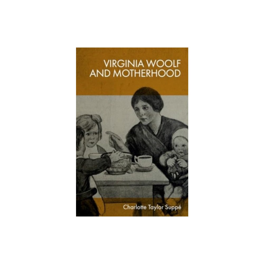 Edinburgh university press Virginia Woolf and Motherhood (inbunden, eng)