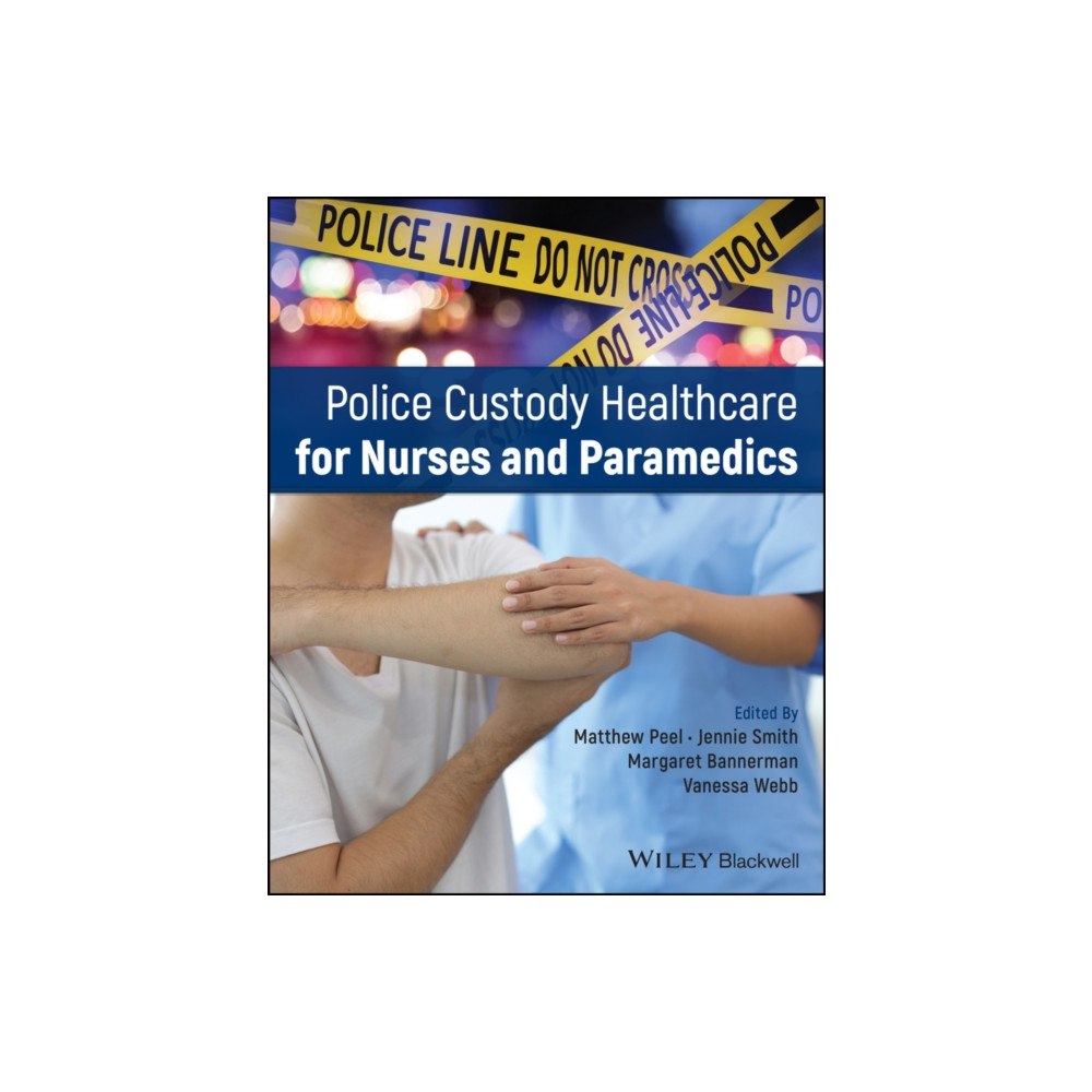 John Wiley & Sons Inc Police Custody Healthcare for Nurses and Paramedics (häftad, eng)