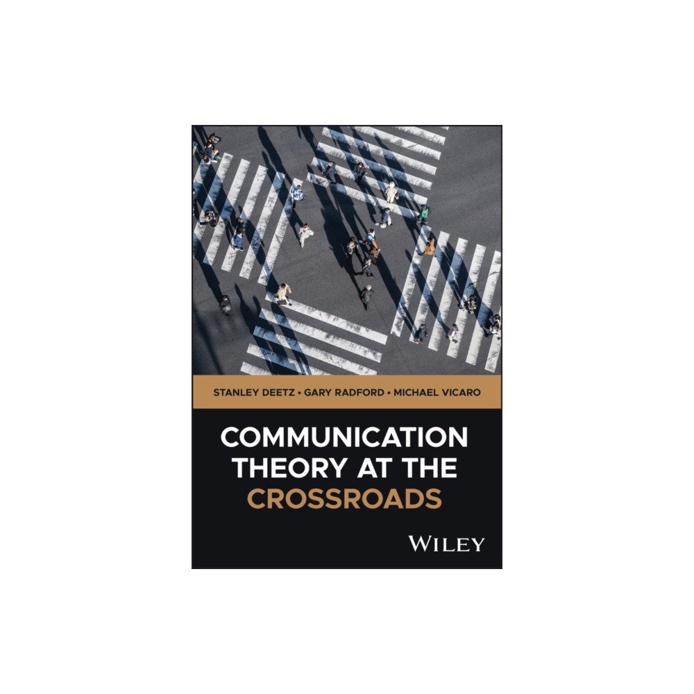 John Wiley & Sons Inc Communication Theory at the Crossroads (häftad, eng)