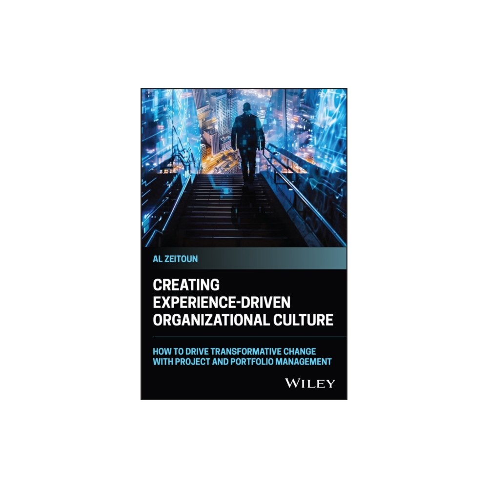 John Wiley & Sons Inc Creating Experience-Driven Organizational Culture (inbunden, eng)