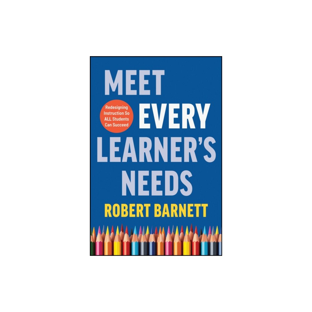 John Wiley & Sons Inc Meet Every Learner's Needs (häftad, eng)