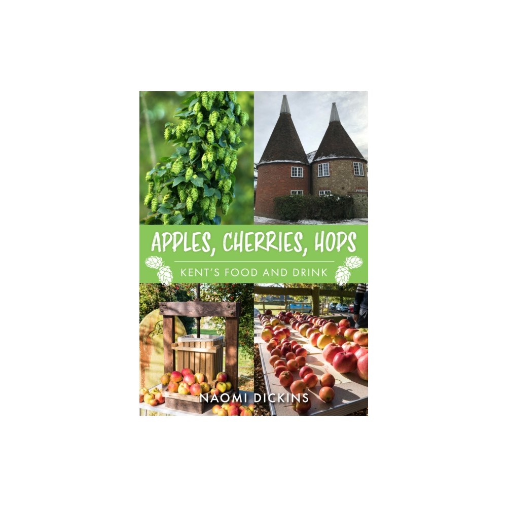 Amberley Publishing Apples, Cherries, Hops (häftad, eng)