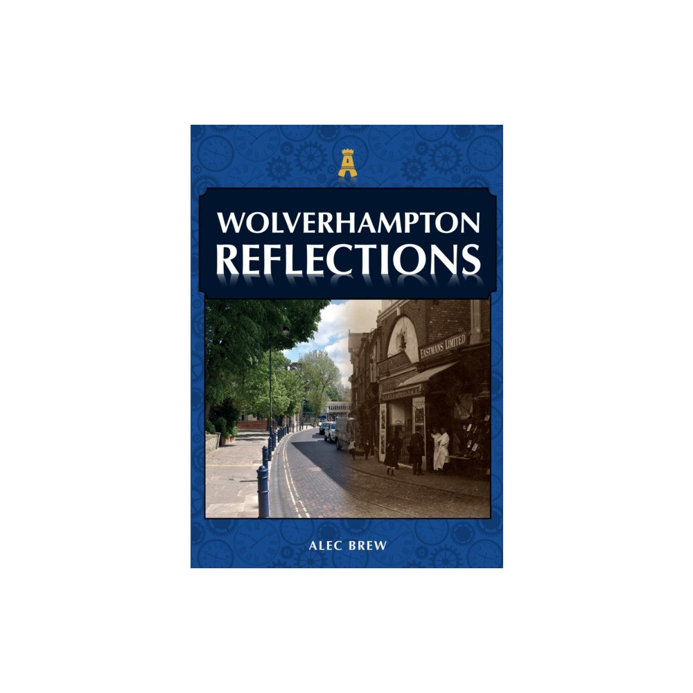Amberley Publishing Wolverhampton Reflections (häftad, eng)
