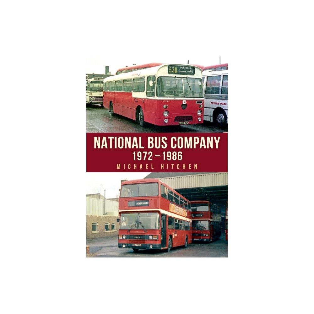Amberley Publishing National Bus Company: 1972–1986 (häftad, eng)