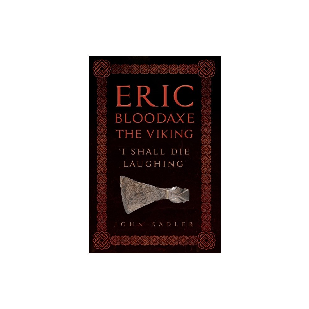 Amberley Publishing Eric Bloodaxe The Viking (inbunden, eng)