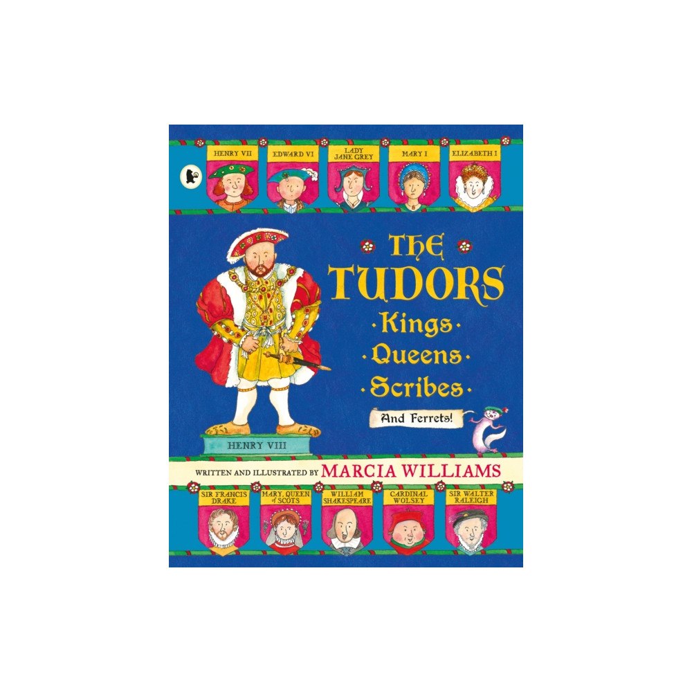 Walker Books Ltd The Tudors: Kings, Queens, Scribes and Ferrets! (häftad, eng)