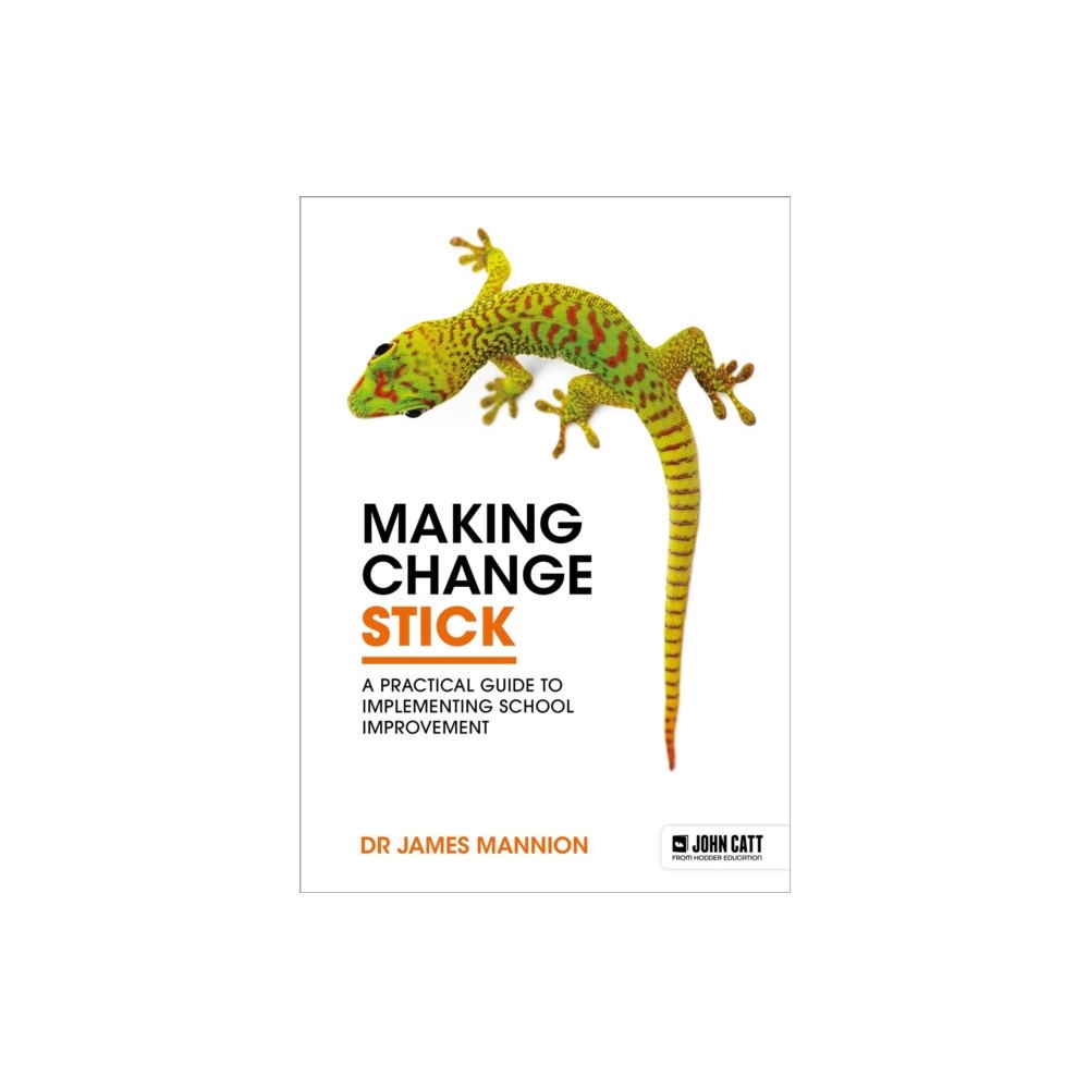 Hachette Learning Making Change Stick: A Practical Guide to Implementing School Improvement (häftad, eng)