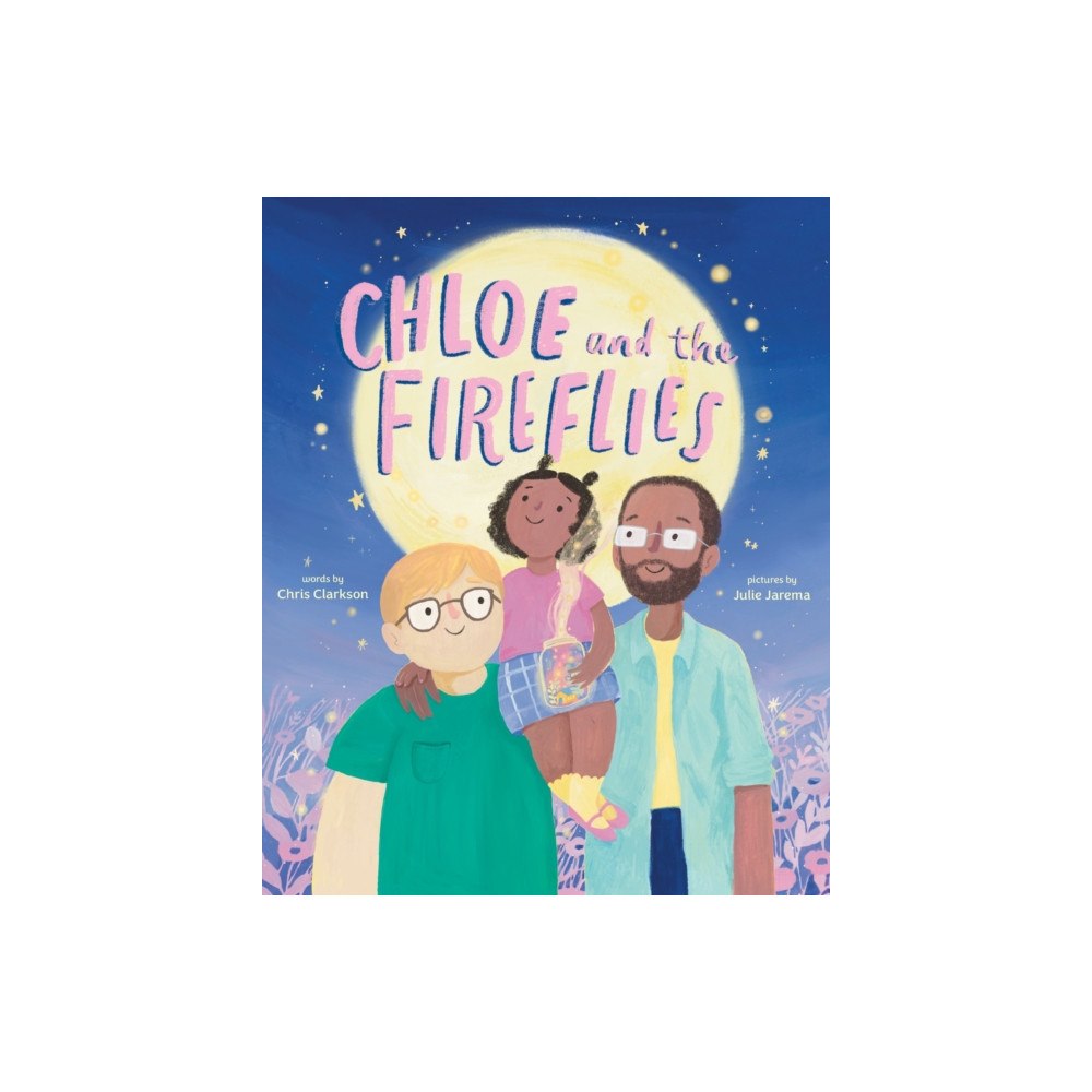 Abrams Chloe and the Fireflies (inbunden, eng)