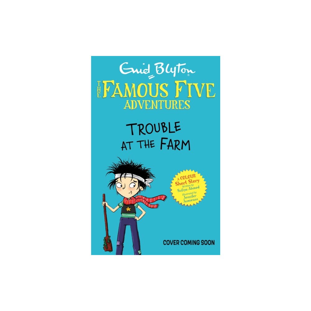 Hachette Children's Group Famous Five Colour Short Stories: Trouble at the Farm (häftad, eng)