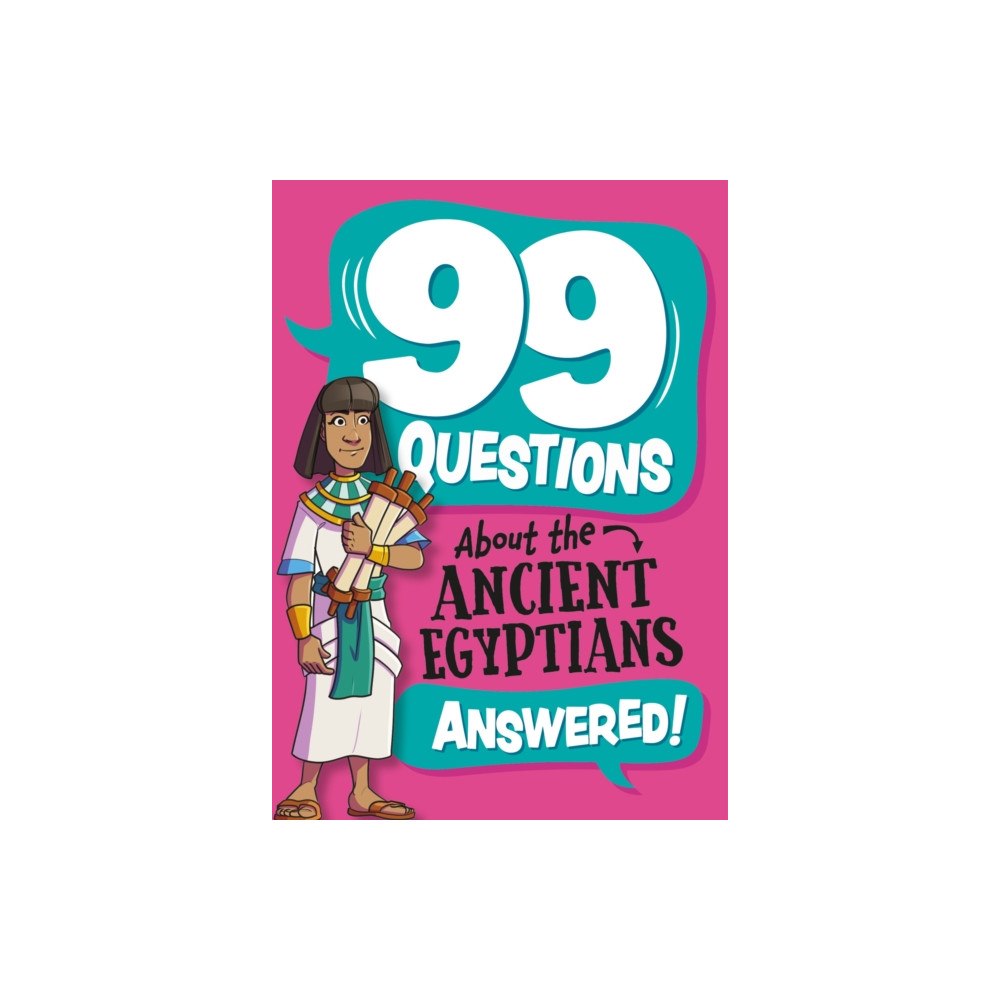Hachette Children's Group 99 Questions About: The Ancient Egyptians (häftad, eng)