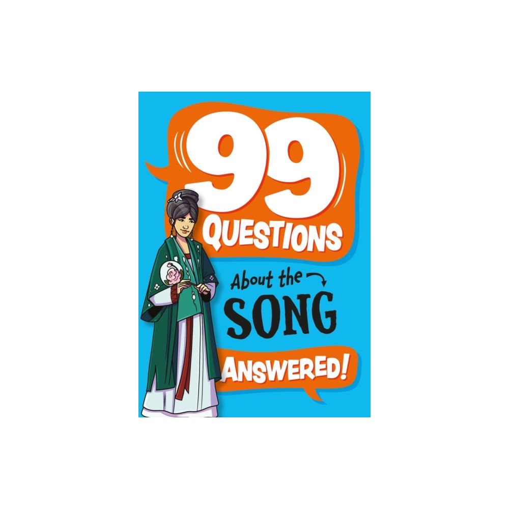 Hachette Children's Group 99 Questions About: The Song Dynasty (inbunden, eng)