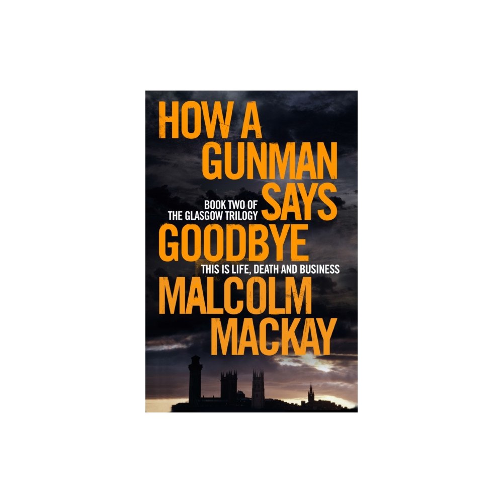 Pan Macmillan How a Gunman Says Goodbye (häftad, eng)