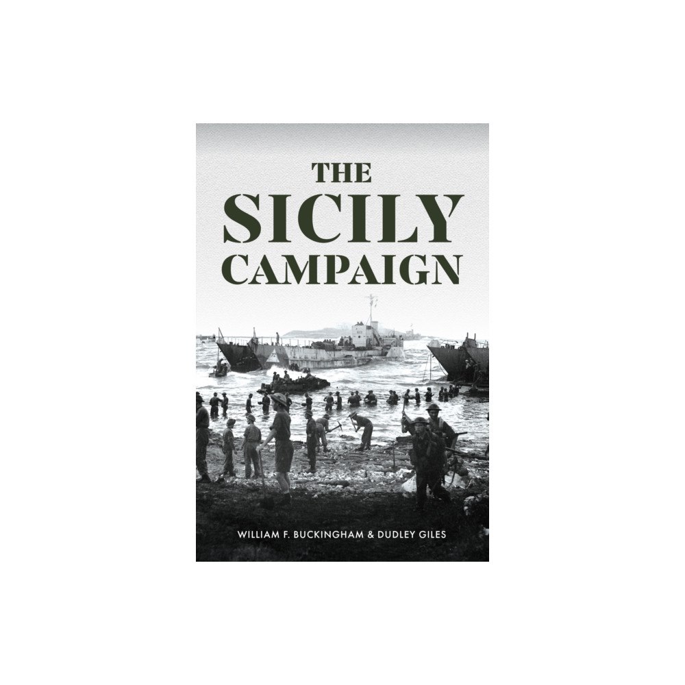 Amberley Publishing The Sicily Campaign (inbunden, eng)
