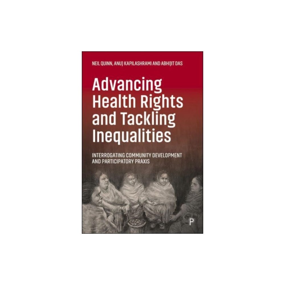 Bristol University Press Advancing Health Rights and Tackling Inequalities (häftad, eng)