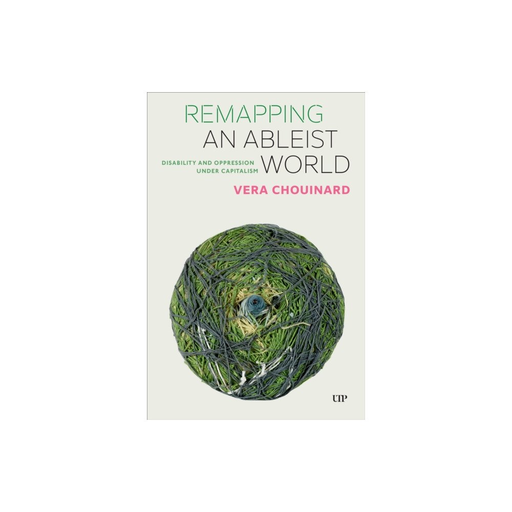 University of Toronto Press Remapping an Ableist World (häftad, eng)