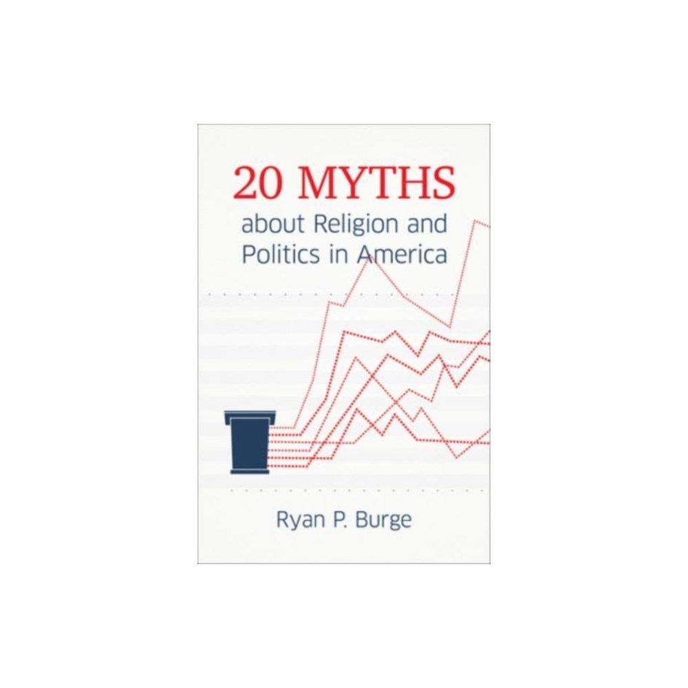 Augsburg Fortress Publishers 20 Myths about Religion and Politics in America (inbunden, eng)