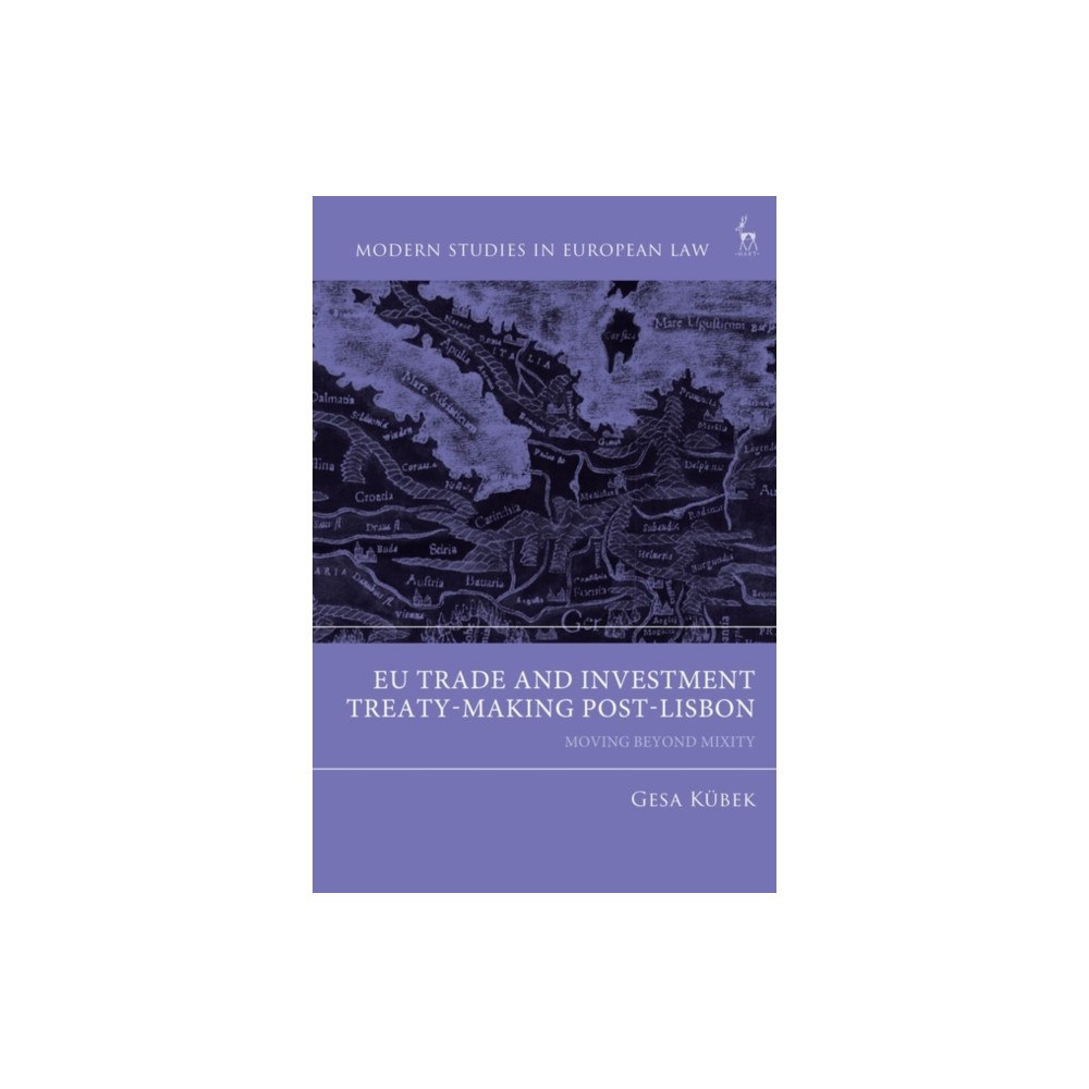 Bloomsbury Publishing PLC EU Trade and Investment Treaty-Making Post-Lisbon (inbunden, eng)