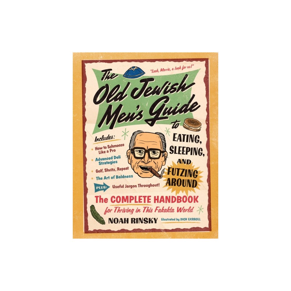 Workman Publishing The Old Jewish Men's Guide to Eating, Sleeping, and Futzing Around (häftad, eng)