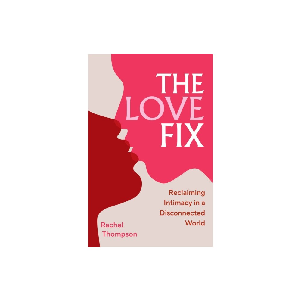 Vintage Publishing The Love Fix (inbunden, eng)