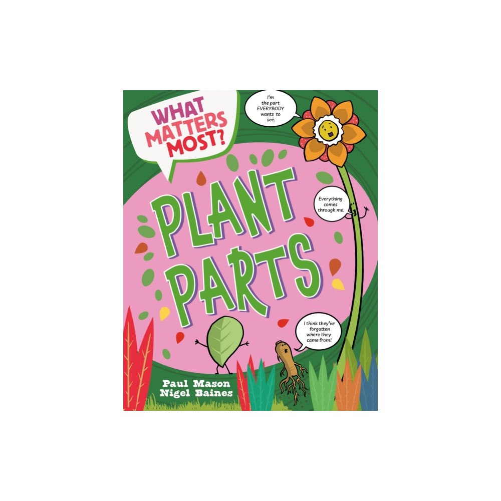 Hachette Children's Group What Matters Most?: Plant Parts (häftad, eng)