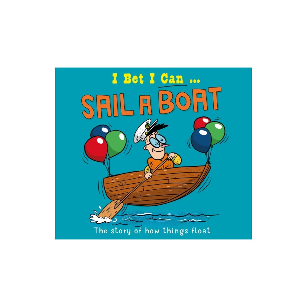 Hachette Children's Group I Bet I Can: Sail a Boat (häftad, eng)
