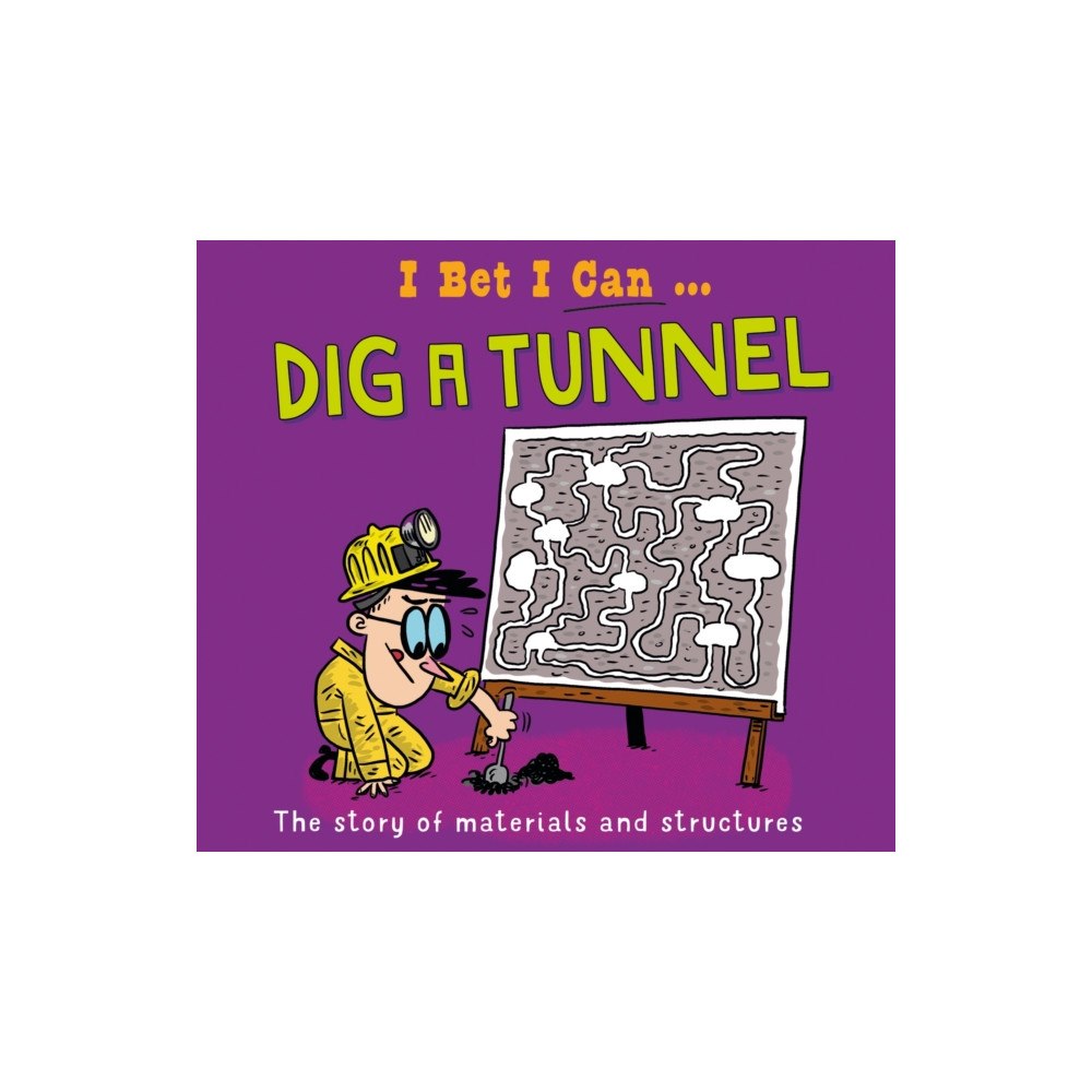 Hachette Children's Group I Bet I Can: Dig a Tunnel (häftad, eng)