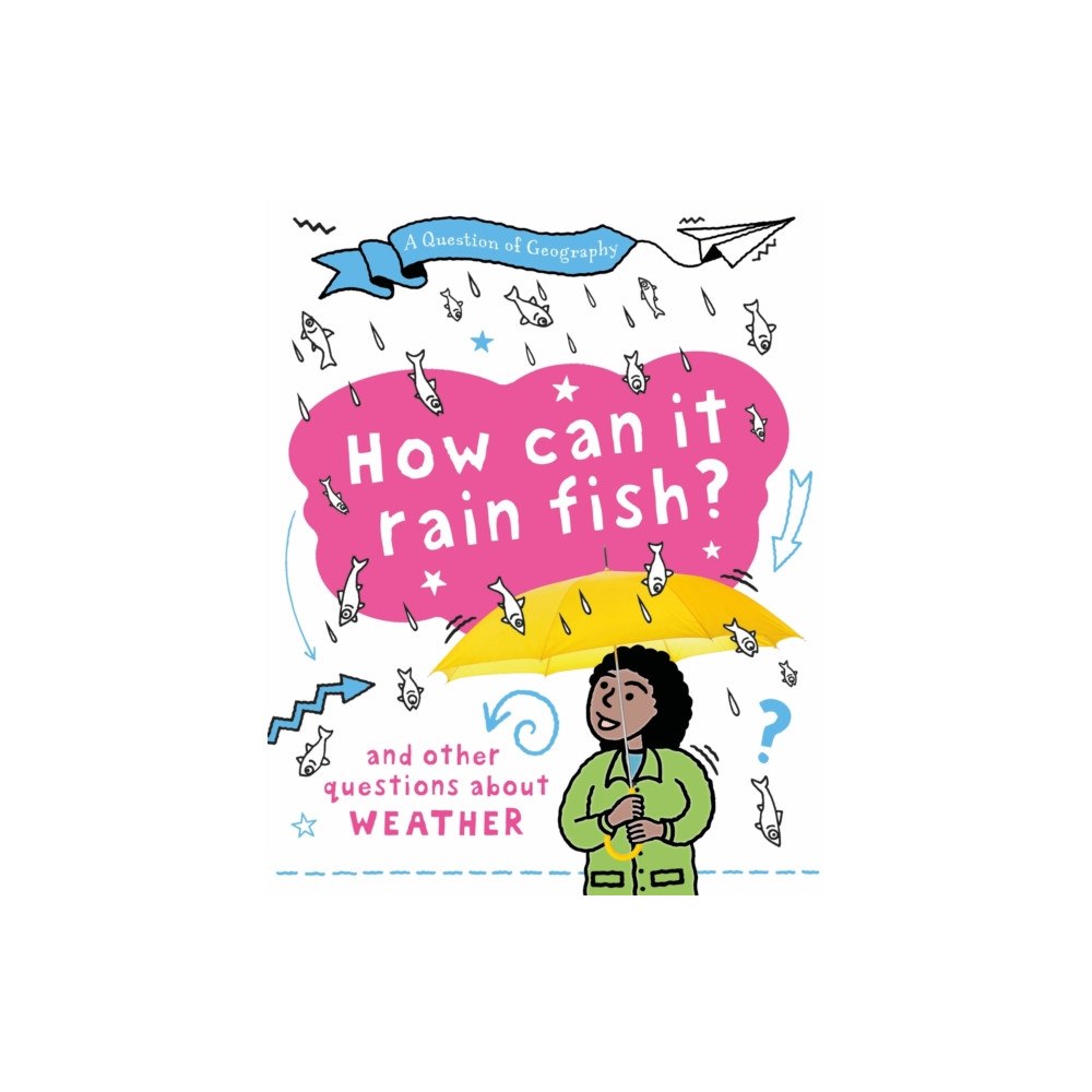 Hachette Children's Group A Question of Geography: How Can it Rain Fish? (inbunden, eng)