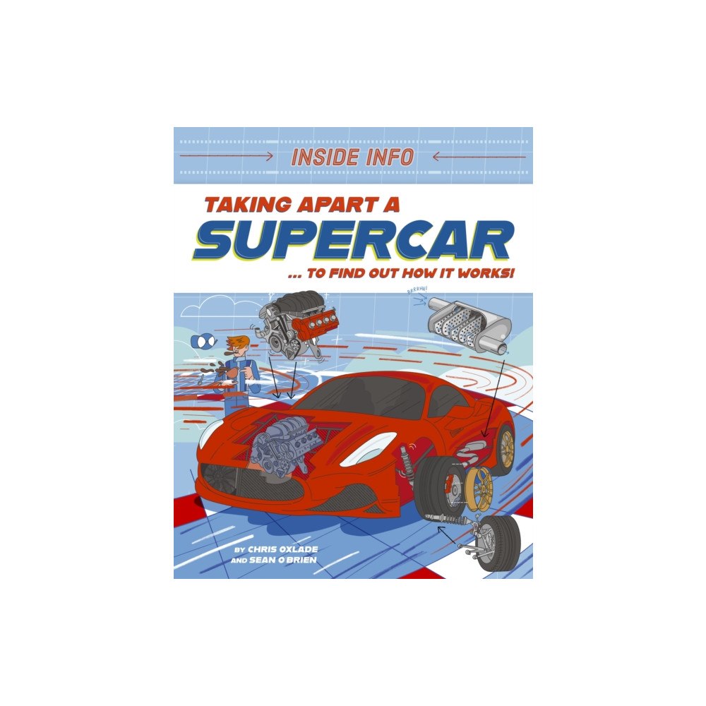 Hachette Children's Group Inside Info: Taking Apart a Supercar (inbunden, eng)