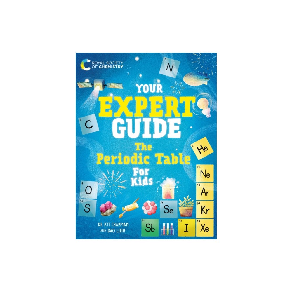 Hachette Children's Group Your Expert Guide: The Periodic Table for Young Scientists (inbunden, eng)