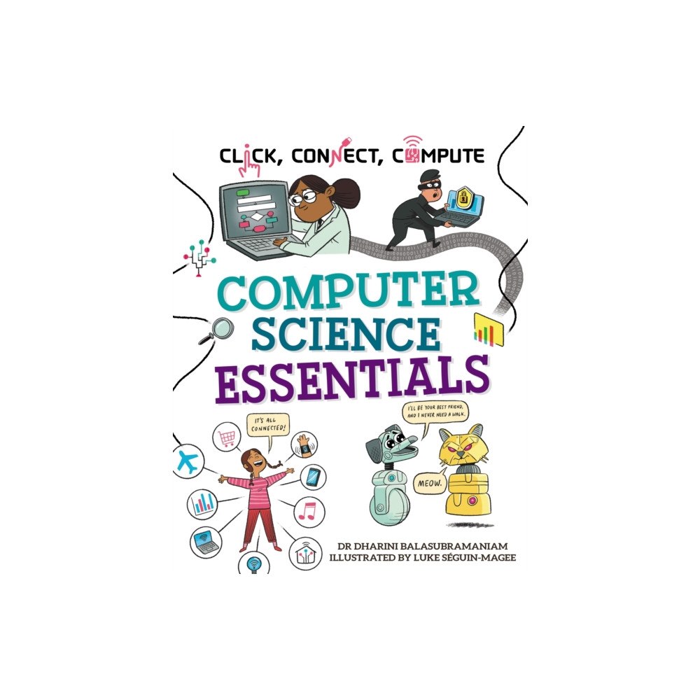 Hachette Children's Group Click, Connect, Compute: Computer Science Essentials (inbunden, eng)