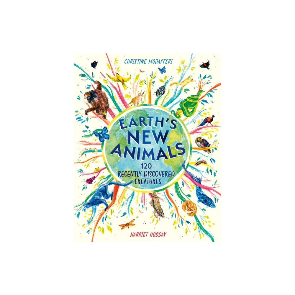 Hachette Children's Group Earth's New Animals (inbunden, eng)